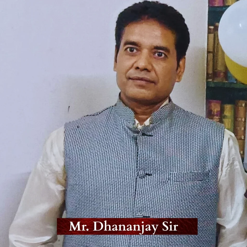 Mr. Dhananjay Sir